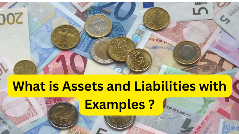 What is Assets and Liabilities with Examples